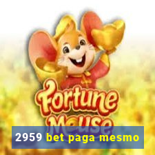 2959 bet paga mesmo